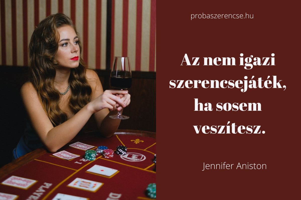szerencsejáték idézet Jennifer Aniston